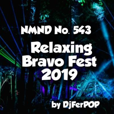 Nmnd 543 : Bravo Fest '019 Relax Edition