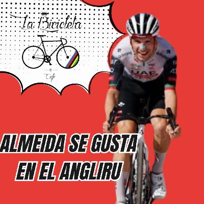 LA BICICLETA PODCAST | La Vuelta #13 - Almeida se gusta en el Angliru
