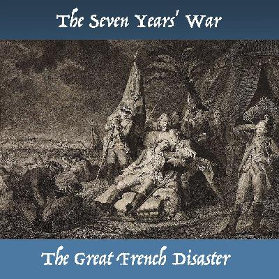 The Seven Years' War. The Great French Disaster The Seven Years' War. The Great French Disaster