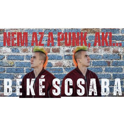 Békéscsaba - Nem az a punk, aki... nap#34 spp#153