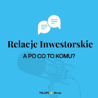 Po co komu relacje inwestorskie? Dobre praktyki i najczęstsze błędy