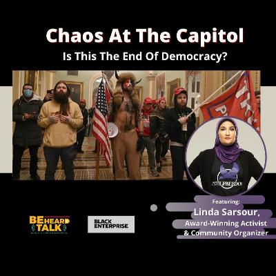 Chaos At The Capitol: Is This The End of American Democracy? Feat. Linda Sasour Chaos At The Capitol: Is This The End of American Democracy? Feat. Linda Sasour