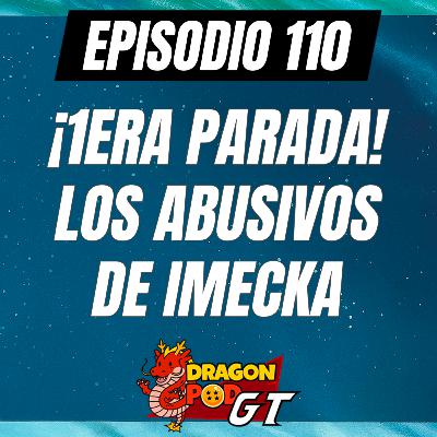 DRAGON POD #110 - ¡1era Parada! Los Abusivos de Imecka