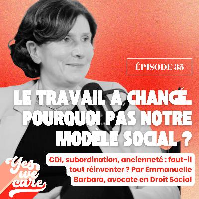 Le travail a changé. Pourquoi pas notre modèle social ? Par Emmanuelle Barbara, avocate en droit social