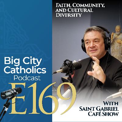Episode 169 - Faith, Community, and Cultural Diversity with Saint Gabriel Café Show