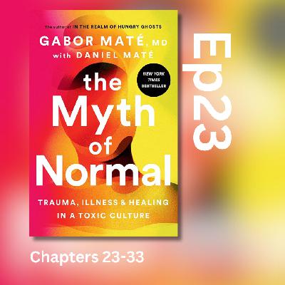 23 | "Myth of Normal" Discussion Part 3 of 3