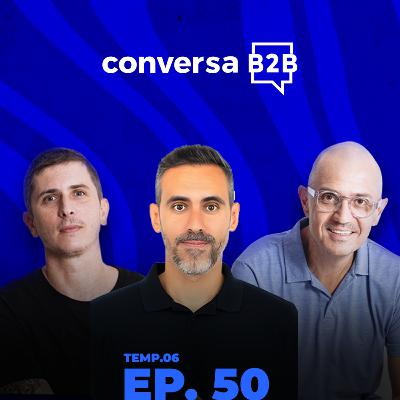 EP. 50: Quem nunca? Todo líder de MKT B2B já caiu nesses erros!