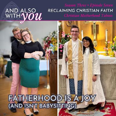 Christian Motherhood Taboos: Fatherhood is a Joy, Not Babysitting Christian Motherhood Taboos: Fatherhood is a Joy, Not Babysitting