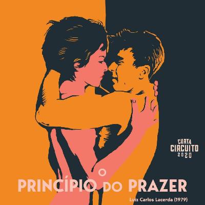 Ep.07 -O Princípio do Prazer de Luiz Carlos Lacerda (1979) - Mostra Curta Circuito
