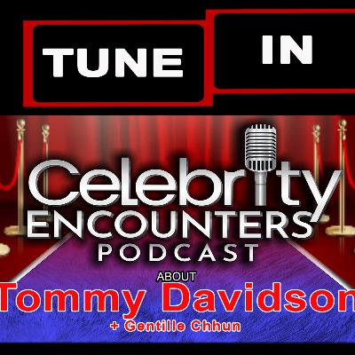 Tommy Davidson Gentille Chhun encounters shared on Celebrity Encounters Podcast Ep127 Tommy Davidson Gentille Chhun encounters shared on Celebrity Encounters Podcast Ep127