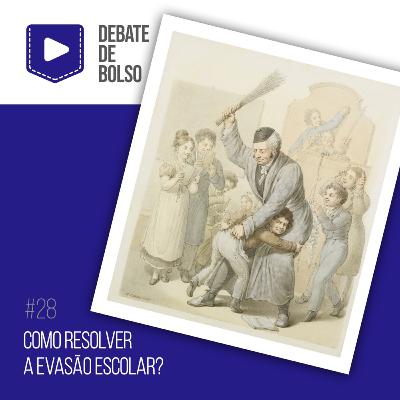 #28: Como resolver a evasão escolar?