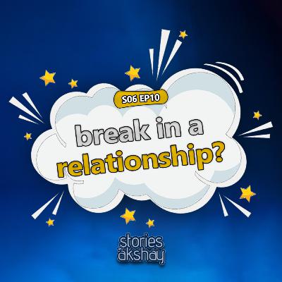 Taking a Break in Relationship? | Malayalam Relationship Podcast