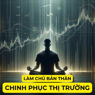 Giới Thiệu Kênh | Tư Duy Trader Việt – Làm Chủ Bản Thân, Chinh Phục Thị Trường