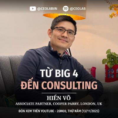 Học cách quản lý lộ trình sự nghiệp sau Big 4 tại Anh | Hiển Võ, Assistant Partner, Cooper Parry, UK Học cách quản lý lộ trình sự nghiệp sau Big 4 tại Anh | Hiển Võ, Assistant Partner, Cooper Parry, UK