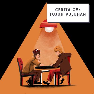 Cerita 05: Tujuh Puluhan