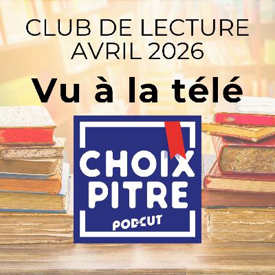 CLUB DE LECTURE - Avril 2026 - Vu à la télé CLUB DE LECTURE - Avril 2026 - Vu à la télé