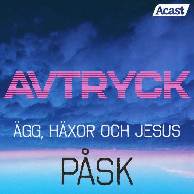 Påsk - Ägg, häxor och Jesus