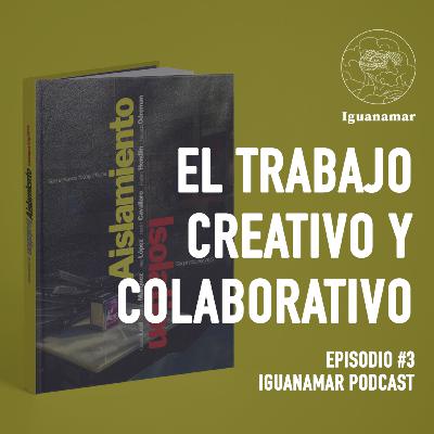 Episodio #3 Iguanamar Podcast: Trabajo colaborativo, #AislamientoFotolibro y entrevista a Raúl Rojo.