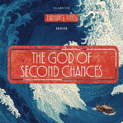 Turning Tides: The God of Second Chances