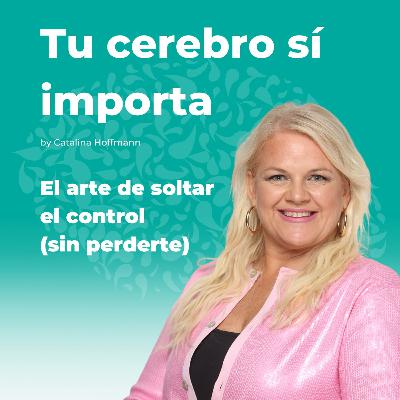 El arte de soltar el control (sin perderte)