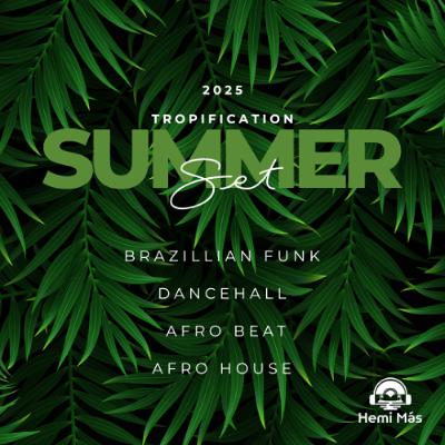 2025 Tropification Summer Mix 2025 Tropification Summer Mix