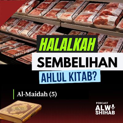 #94 Apakah Sembelihan oleh Ahlul Kitab Halal, berdasarkan Surat Al-Maidah (5)?