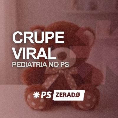 Crupe Viral: diagnóstico clínico e manejo na prática Crupe Viral: diagnóstico clínico e manejo na prática