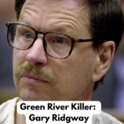Green River Killer: Gary Ridgway (Part 2)