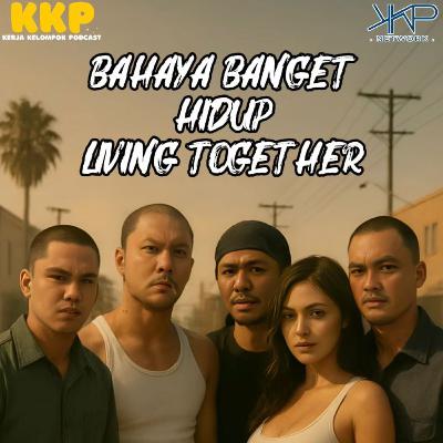Bahaya Banget Hidup Living Together