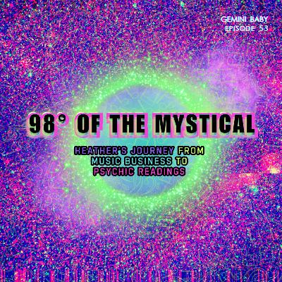 98 Degrees of The Mystical: Heather's Journey from Music Business to Psychic Readings