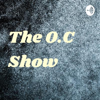 The O.C Show Ep. 15 w/ Big Dan!: Big Dan's Wisdom for Life