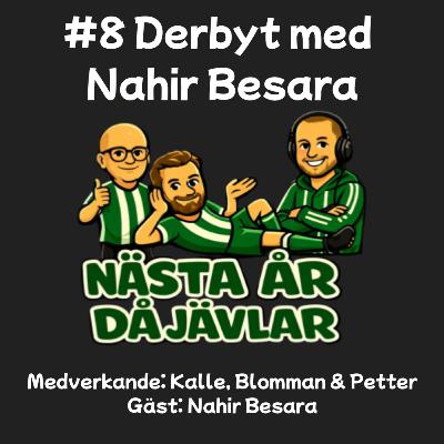 #8 Derbyt med Nahir Besara