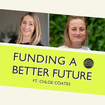 S8: E6. Fundraising Advice for Hard-Science Decarbonisation Solutions ft. Chloe Coates (Zero Carbon Capital)