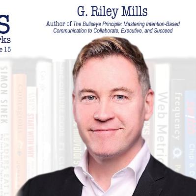 G. Riley Mills on Intention-Based Communication G. Riley Mills on Intention-Based Communication