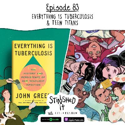 Episode 83 - Everything Is Tuberculosis & Teen Titans Comics Episode 83 - Everything Is Tuberculosis & Teen Titans Comics