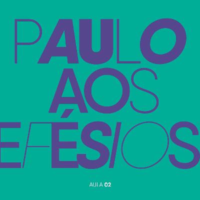 EBD 2025 - Paulo aos Efésios - Aula 02