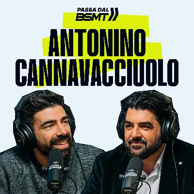 ANTONINO CANNAVACCIUOLO | Una Masterclass sulla vita! | Passa dal BSMT _ S05E26