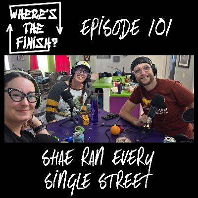 Episode 101: Shae Ran Every Single Street Episode 101: Shae Ran Every Single Street