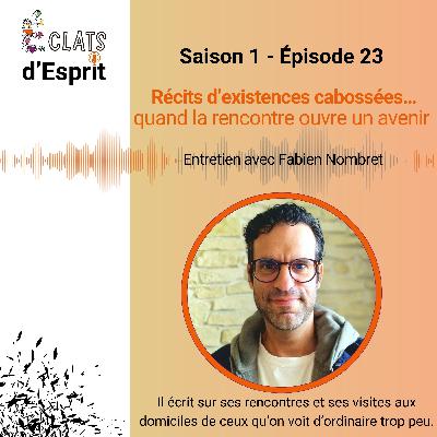 Récits d’existences cabossées… quand la rencontre ouvre un avenir, entretien avec Fabien Nombret Récits d’existences cabossées… quand la rencontre ouvre un avenir, entretien avec Fabien Nombret