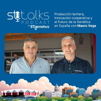 STtalks #343 at WDE - Producción lechera, Innovación cooperativa y el Futuro de la Genética en España con Mauro Vega