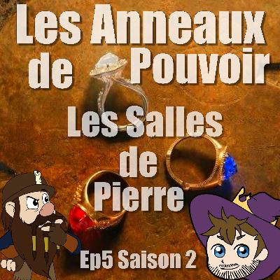 02X05 - Les Salles de Pierre - Les Anneaux de Pouvoirs