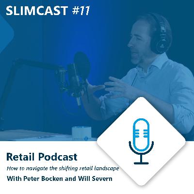 Slimcast [EN] Retail Podcast - How to navigate the shifting retail landscape with Peter Bocken