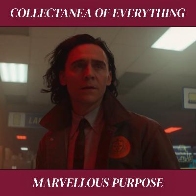 Ep. 16 | Marvellous Purpose