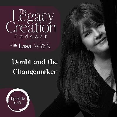 043 Doubt and the Changemaker