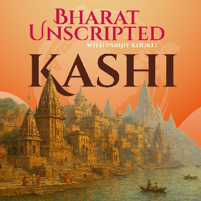 12. Kashi: The Avimukta City of Shiva !