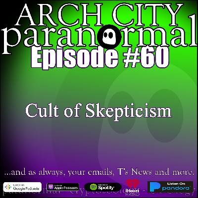 #60 -The Cult of Skepticism #60 -The Cult of Skepticism