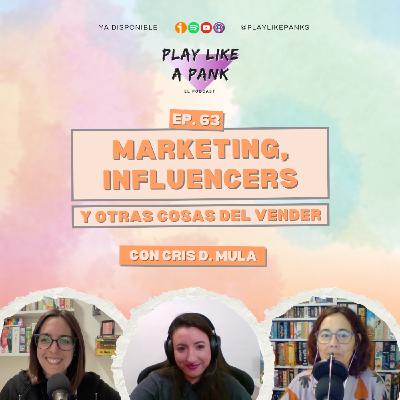 PLAP 63. Marketing, influencers y otras cosas del vender con Cris D. Mula