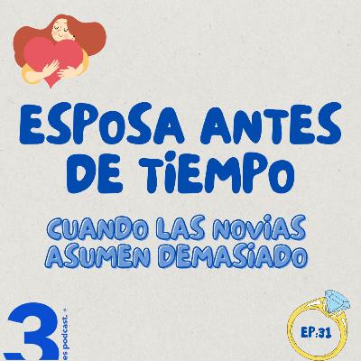ESPOSA ANTES DE TIEMPO. Cuando las novias asumen demasiado. ESPOSA ANTES DE TIEMPO. Cuando las novias asumen demasiado.