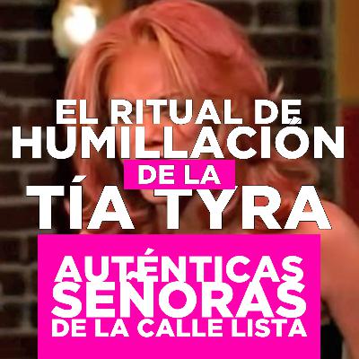 El Ritual de Humillación de la Tía Tyra