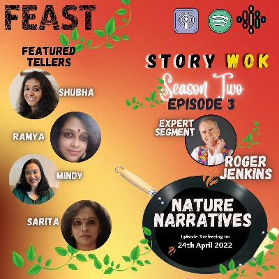 Story Wok || S2 - Ep 3 || Nature Narratives